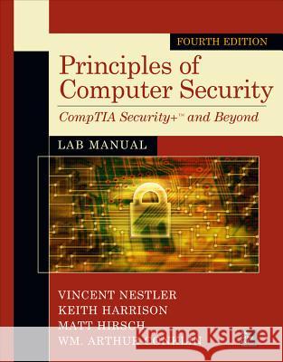 Principles of Computer Security Lab Manual, Fourth Edition Vincent Nestler 9780071836555 MCGRAW-HILL Professional