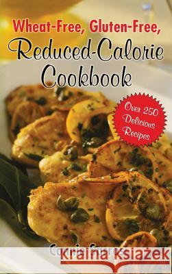 Wheat-Free Gluten-Free Reduced Calorie Cookbook Chris Rojek Sarros 9780071836692 Sage Publications (CA)