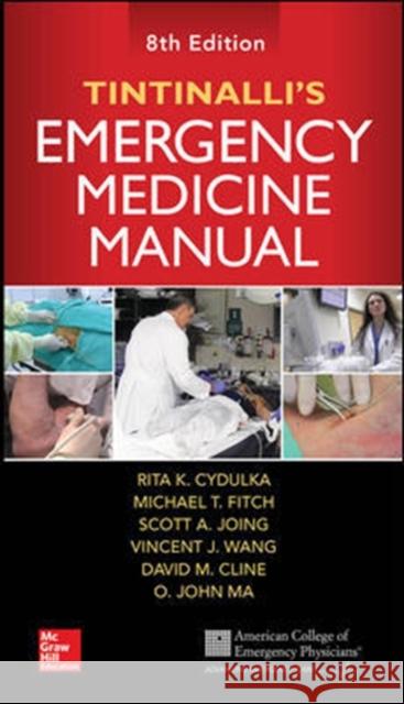 Tintinalli's Emergency Medicine Manual, Eighth Edition Rita K. Cydulka Garth Meckler O. John Ma 9780071837026 McGraw-Hill Education - Europe