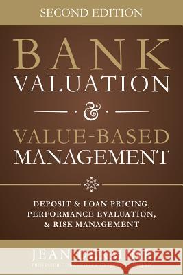 Bank Valuation and Value Based Management: Deposit and Loan Pricing, Performance Evaluation, and Risk, 2nd Edition Dermine, Jean 9780071839488 MCGRAW-HILL Professional