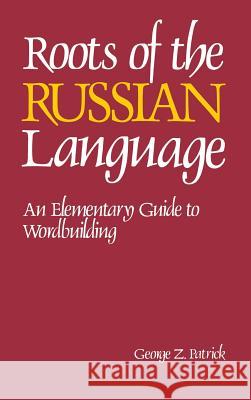 Roots of the Russian Language Chris Rojek Patrick 9780071841344 Sage Publications (CA)