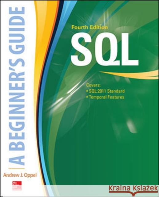 Sql: A Beginner's Guide, Fourth Edition Andy Oppel 9780071842594 MCGRAW-HILL Professional