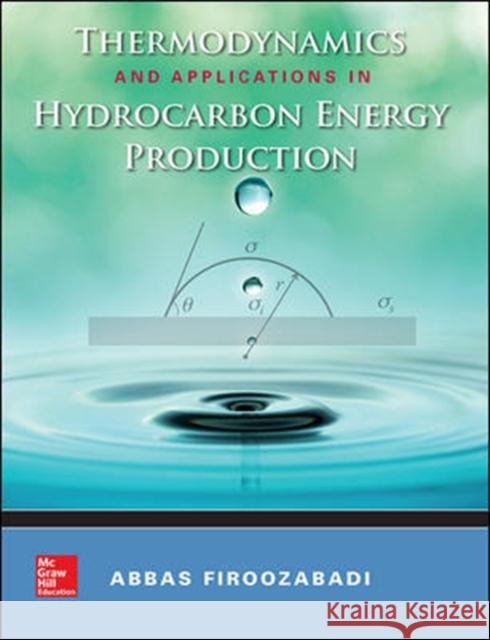 Thermodynamics and Applications of Hydrocarbons Energy Production Abbas Firoozabadi 9780071843256 McGraw-Hill Education