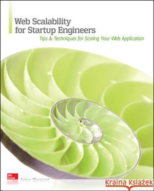 Web Scalability for Startup Engineers Artur Ejsmont 9780071843652 McGraw-Hill/Osborne Media