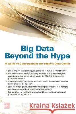 Big Data Beyond the Hype: A Guide to Conversations for Today's Data Center Paul Zikopoulos Dirk deRoos Christopher Bienko 9780071844659 McGraw-Hill Professional