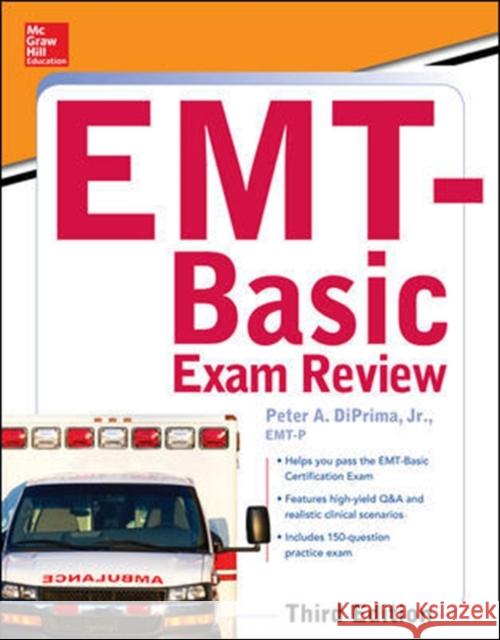 McGraw-Hill Education's Emt-Basic Exam Review, Third Edition Peter A., Jr. DiPrima 9780071847193 McGraw-Hill
