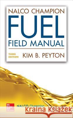 NALCO Champion Fuel Field Manual, Third Edition Kim Peyton 9780071848091