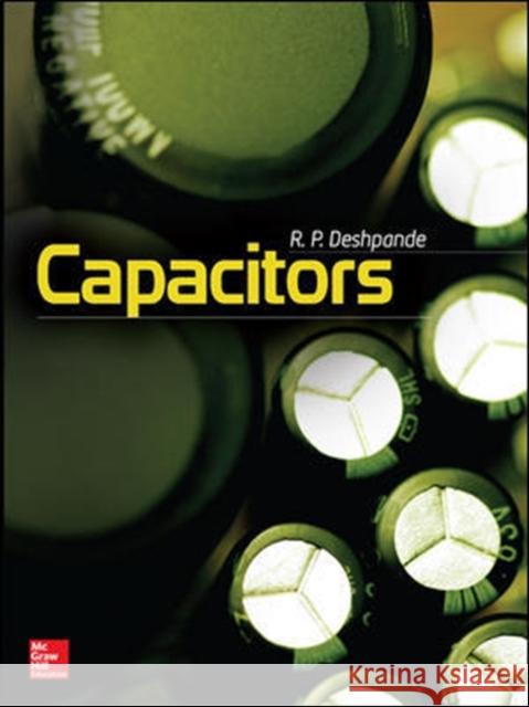 Capacitors R. P. Deshpande 9780071848565 McGraw-Hill Professional Publishing