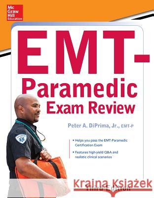 McGraw-Hill Education's Emt-Paramedic Exam Review, Third Edition Jr. DiPrima 9780071849029 MCGRAW-HILL Professional