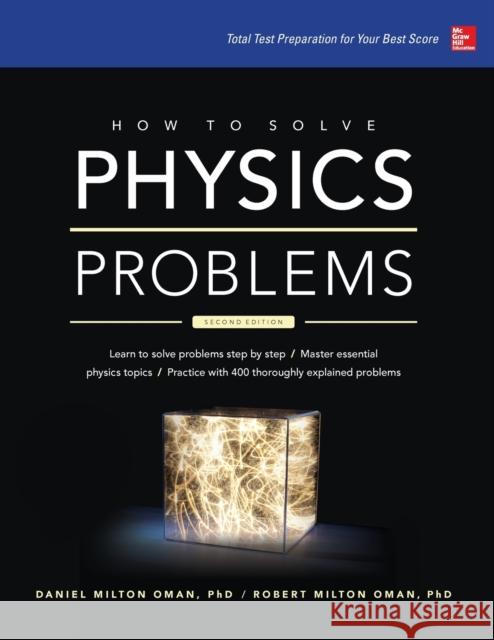 How to Solve Physics Problems Daniel Oman Robert Oman 9780071849319