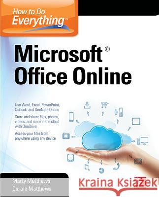 How to Do Everything: Microsoft Office Online Carole Matthews 9780071850070 MCGRAW-HILL Professional