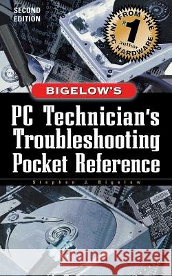 PC Technician's Troubleshooting Pocket Reference Steven Bigelow 9780072129458