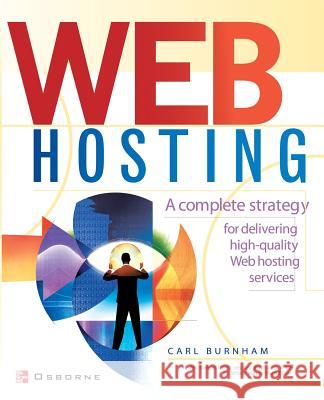 Web Hosting: A Beginner's Guide Carl Burnham Michael Mueller 9780072132793