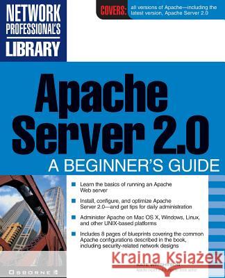 Apache Server 2.0: A Beginner's Guide Wrightson, Kate 9780072191837 McGraw-Hill/Osborne Media