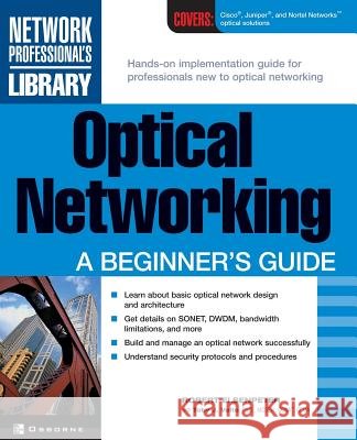 Optical Networking: A Beginner's Guide Robert Elsenpeter, Anthony Velte 9780072193985 McGraw-Hill Education - Europe