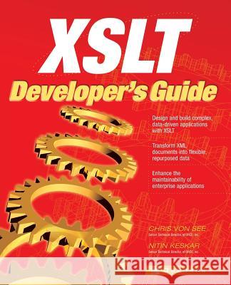 XSLT Developer's Guide Chris Vo Nitin Kesar Chris Von See 9780072194081 McGraw-Hill Companies
