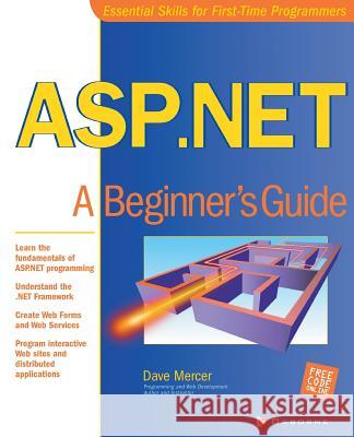 ASP.NET: A Beginner's Guide Dave Mercer 9780072195125 