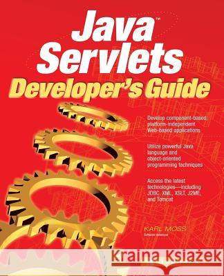 Java Servlets Developer's Guide Karl Moss Lyssa Wald Michael Mueller 9780072222623