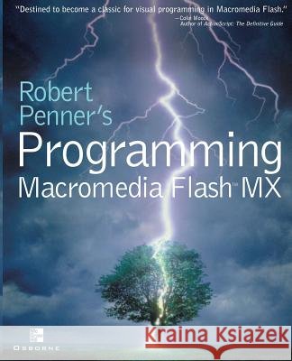 Robert Penner's Programming Macromedia Flash MX Robert Penner 9780072223569 McGraw-Hill/Osborne Media