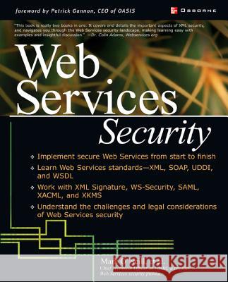 Web Services Security Mark O'Neill Phillip Hallam-Baker Sean Mac Cann 9780072224719 McGraw-Hill/Osborne Media