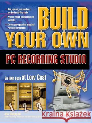 Build Your Own PC Recording Studio Jon Chappell John Chappell 9780072229042 McGraw-Hill/Osborne Media