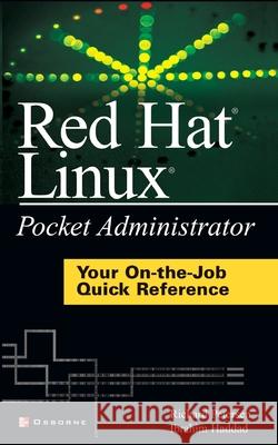Red Hat Linux Pocket Administrator Richard Petersen Ibrahim Haddad Ibrahim Haddad 9780072229745 McGraw-Hill/Osborne Media