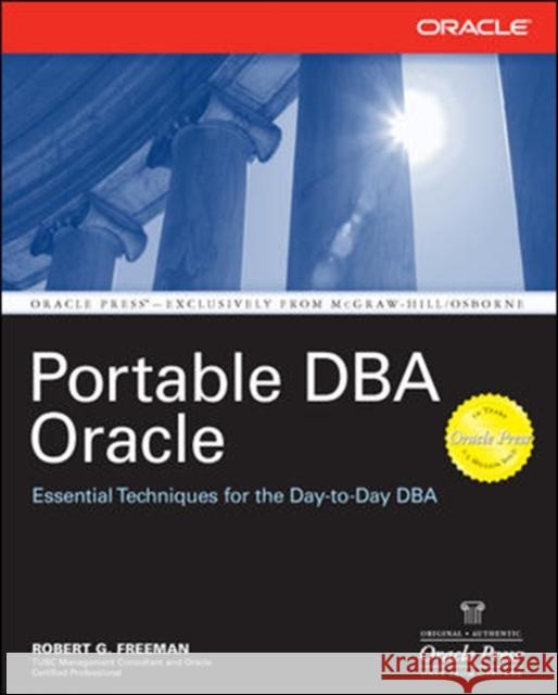 Portable DBA: Oracle Freeman, Robert 9780072229806 McGraw-Hill/Osborne Media