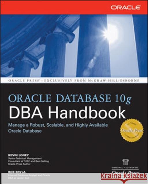 Oracle Database 10g DBA Handbook Bob Bryla 9780072231458