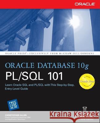 Oracle Database 10g PL/SQL 101 Christopher Allen 9780072255409