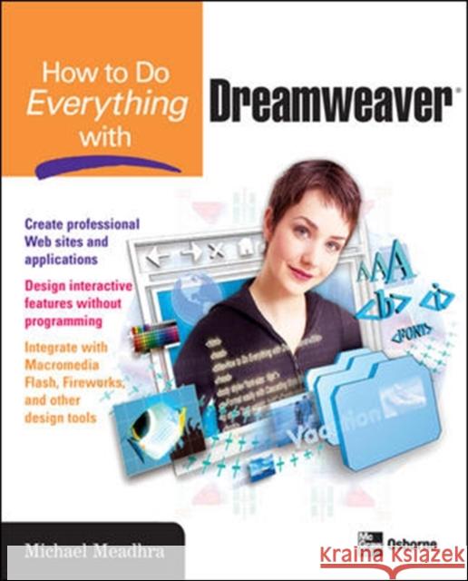 How to Do Everything with Dreamweaver Michael Meadhra 9780072262384