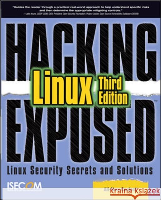 Hacking Exposed Linux: Linux Security Secrets and Solutions Isecom 9780072262575 McGraw-Hill/Osborne Media