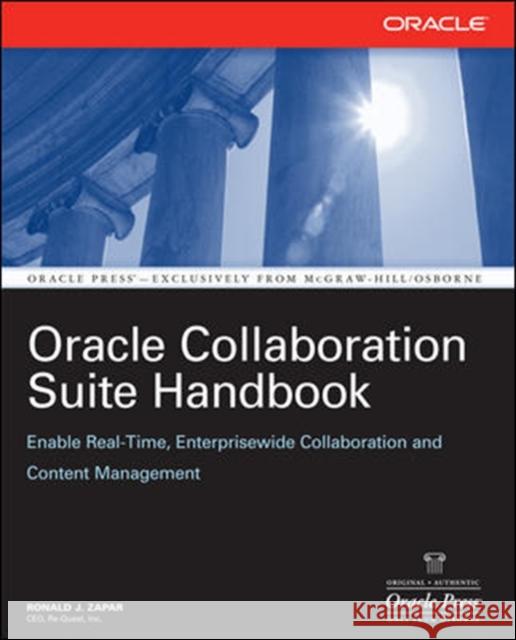 Oracle Collaboration Suite Handbook Ronald J. Zapar 9780072263008 McGraw-Hill/Osborne Media