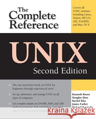 Unix: The Complete Reference, Second Edition Rosen, Kenneth 9780072263367 McGraw-Hill/Osborne Media