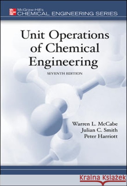 Unit Operations of Chemical Engineering Warren L McCabe 9780072848236