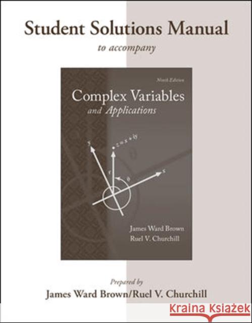 Student's Solutions Manual to Accompany Complex Variables and Applications James Brown Ruel Churchill 9780073528991 McGraw-Hill Science/Engineering/Math