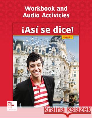Asi Se Dice! Level 2, Workbook and Audio Activities Conrad Schmitt 9780076668663 McGraw-Hill Education