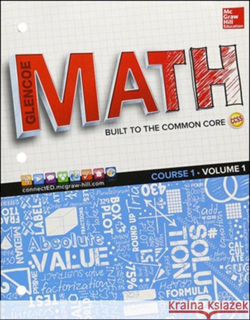 Glencoe Math, Course 1, Student Edition, Volume 1 McGraw-Hill Education 9780076691005 McGraw-Hill/Glencoe