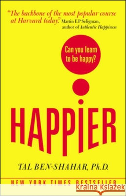 Happier: Can you learn to be Happy? (UK Paperback) Tal Ben-Shahar 9780077123246 McGraw-Hill Education - Europe