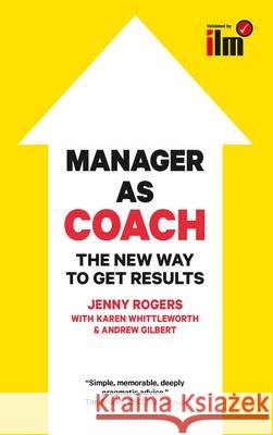 Manager as Coach: The New Way to Get Results Jenny Rogers 9780077140182