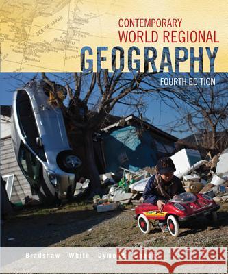 Contemporary World Regional Geography Michael Bradshaw Joseph Dymond George White 9780077430801