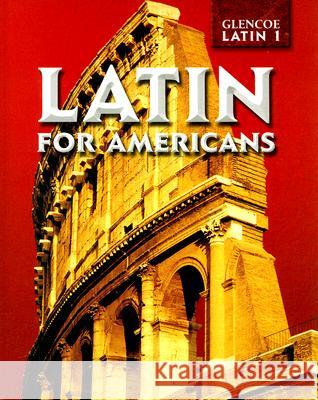 Latin for Americans Level 1, Student Edition B. L. Ullman Charles, Jr. Henderson 9780078281754 McGraw-Hill/Glencoe