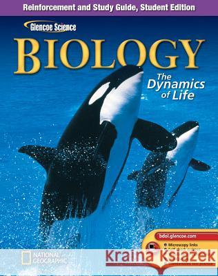 Glencoe Biology: The Dynamics of Life, Reinforcement and Study Guide, Student Edition McGraw-Hill 9780078602320 McGraw-Hill/Glencoe