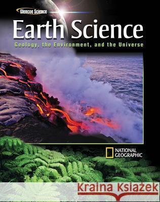 Glencoe Earth Science: Geology, the Environment, and the Universe, Student Edition McGraw-Hill 9780078746369