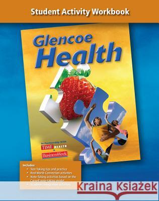 Glencoe Health: Student Activity Workbook McGraw-Hill 9780078881688 