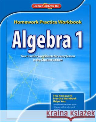 Algebra 1 Homework Practice Workbook McGraw-Hill/Glencoe 9780078908361
