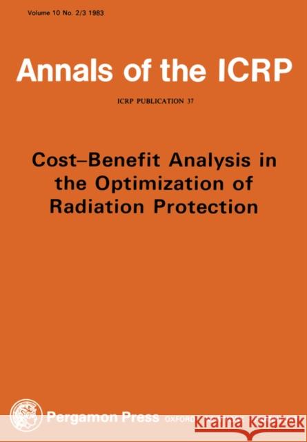 Icrp Publication 37: Cost-Benefit Analysis in the Optimization of Radiation Protection Icrp                                     Icrp                                     International Commission On Radiologic 9780080298177 Elsevier