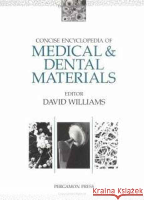 Concise Encyclopedia of Medical and Dental Materials  9780080361949 ELSEVIER SCIENCE & TECHNOLOGY