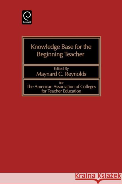 Knowledge Base for the Beginning Teacher Maynard C. Reynolds C. Reynolds Maynar M. C. Reynolds 9780080367675 Pergamon