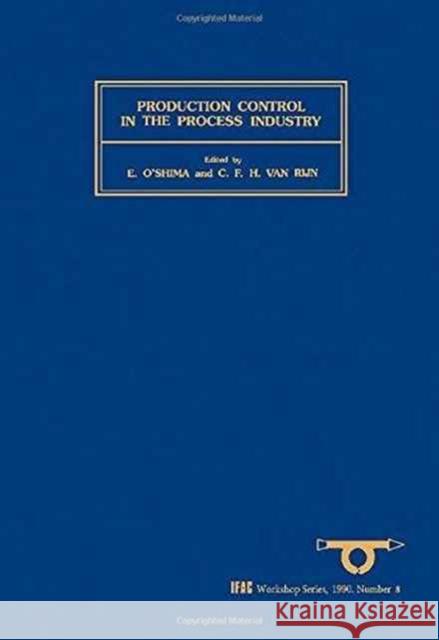 Production Control in the Process Industry  9780080369297 ELSEVIER SCIENCE & TECHNOLOGY