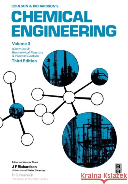 Chemical Engineering, Volume 3 : Chemical and Biochemical Reactors and Process Control J. M. Coulson 9780080410036 ELSEVIER HEALTH SCIENCES